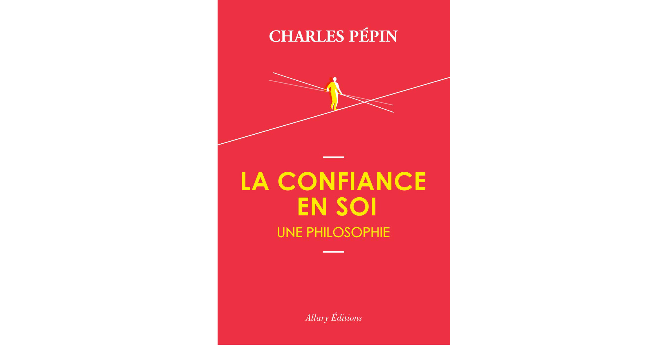 You are currently viewing Charles Pépin – La confiance en soi